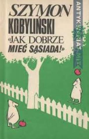 Szymon Kobylinski - Jak dobrze mieć sąsiada! Szymon Kobylinski - Jak dobrze mieć sąsiada!