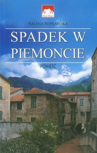 Halina Popławska - Spadek w Piemoncie Halina Popławska - Spadek w Piemoncie