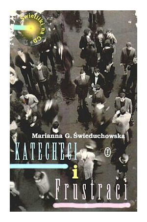 Marianna G. Świeduchowska - Katecheci i frustraci Marianna G. Świeduchowska - Katecheci i frustraci