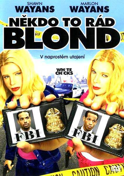 Re: Někdo to rád blond / White Chicks (2004)