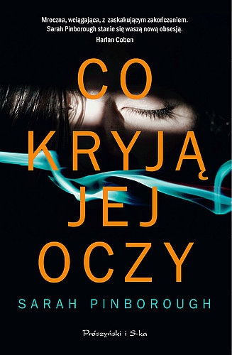 Sarah Pinborough - Co kryją jej oczy Sarah Pinborough - Co kryją jej oczy