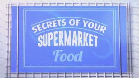 Secrets Of Your Supermarket S01E05 HDTV x264-LE