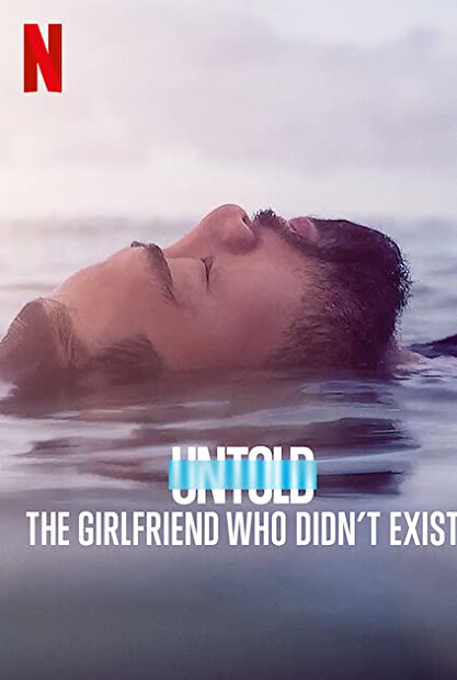 Untold The Girlfriend Who Didnt Exist 2022 720p WEBRip 800MB x264-GalaxyRG
