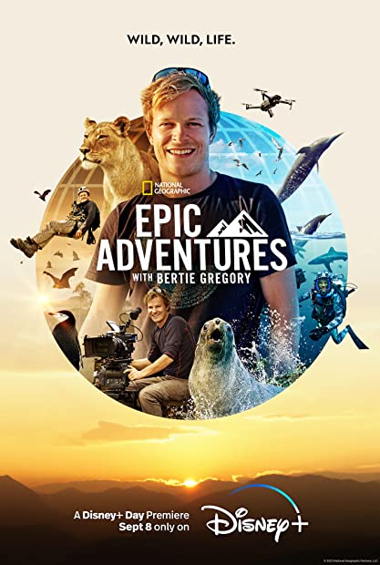 Epic Adventures with Bertie Gregory S01 COMPLETE 720p DSNP WEBRip x264-GalaxyTV