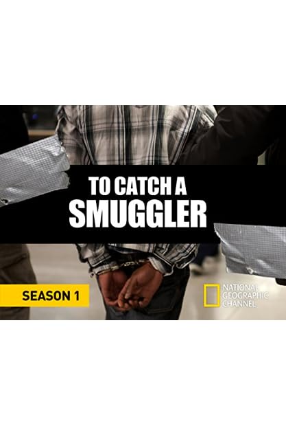To Catch a Smuggler S05E07 WEB x264-GALAXY