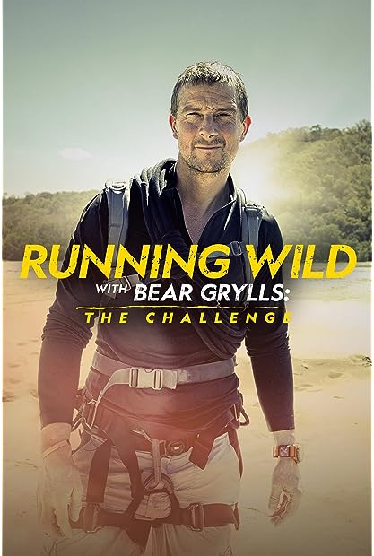 Running Wild with Bear Grylls The Challenge S02E07 WEB x264-GALAXY